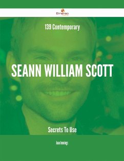 Cover 139 Contemporary Seann William Scott Secrets To Use (eBook, ePUB)
