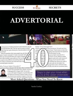 Advertorial 40 Success Secrets - 40 Most Asked Questions On Advertorial - What You Need To Know (eBook, ePUB)