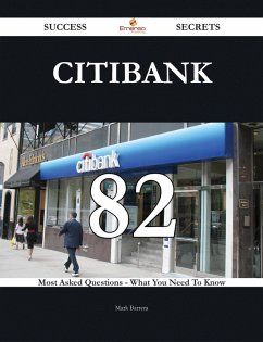 Citibank 82 Success Secrets - 82 Most Asked Questions On Citibank - What You Need To Know (eBook, ePUB)