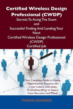 Certified Wireless Design Professional (CWDP) Secrets To Acing The Exam and Successful Finding And Landing Your Next Certified Wireless Design Professional (CWDP) Certified Job (eBook, ePUB)