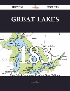 Cover Great Lakes 183 Success Secrets - 183 Most Asked Questions On Great Lakes - What You Need To Know (eBook, ePUB)