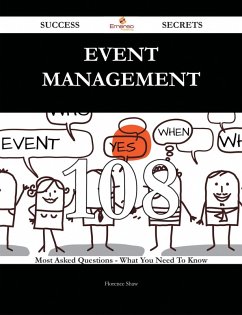 Cover Event Management 108 Success Secrets - 108 Most Asked Questions On Event Management - What You Need To Know (eBook, ePUB)