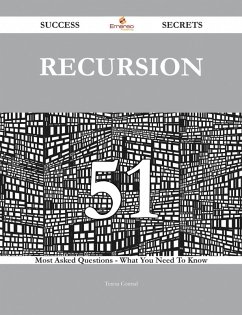 Recursion 51 Success Secrets - 51 Most Asked Questions On Recursion - What You Need To Know (eBook, ePUB)