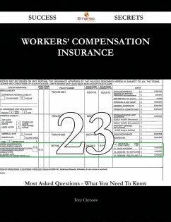 Workers' Compensation Insurance 23 Success Secrets - 23 Most Asked Questions On Workers' Compensation Insurance - What You Need To Know (eBook, ePUB)