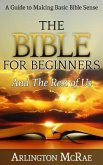 The Bible For Beginners And The Rest of Us (eBook, ePUB)