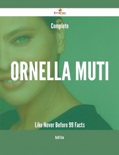 Cover Complete Ornella Muti Like Never Before - 99 Facts (eBook, ePUB)
