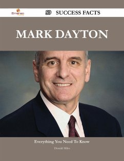 Mark Dayton 59 Success Facts - Everything you need to know about Mark Dayton (eBook, ePUB)