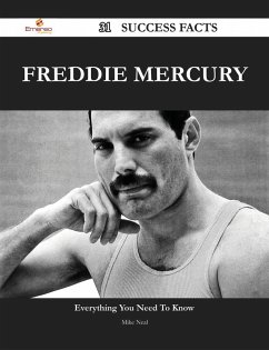 Freddie Mercury 31 Success Facts - Everything you need to know about Freddie Mercury (eBook, ePUB) - Neal, Mike