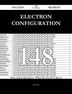 Cover Electron configuration 148 Success Secrets - 148 Most Asked Questions On Electron configuration - What You Need To Know (eBook, ePUB)