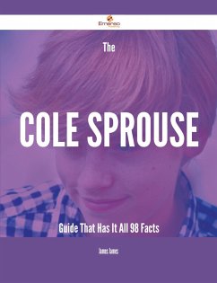 The Cole Sprouse Guide That Has It All - 98 Facts (eBook, ePUB)