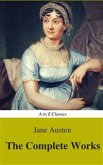 The Complete Works of Jane Austen (Best Navigation, Active TOC) (A to Z Classics) (eBook, ePUB)