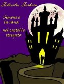 Simone e la rana, viaggio nel castello stregato (eBook, PDF)