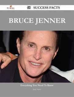 Bruce Jenner 68 Success Facts - Everything you need to know about Bruce Jenner (eBook, ePUB)