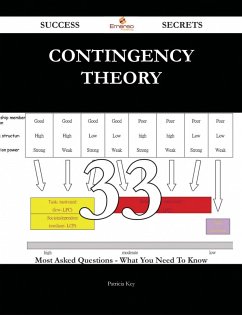 Contingency Theory 33 Success Secrets - 33 Most Asked Questions On Contingency Theory - What You Need To Know (eBook, ePUB) Contingency Theory 33 Success Secrets - 33 Most Asked Questions On Contingency Theory - What You Need To Know (eBook, ePUB)