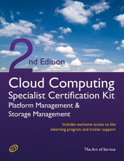 Cloud Computing PaaS Platform and Storage Management Specialist Level Complete Certification Kit - Platform as a Service Study Guide Book and Online Course leading to Cloud Computing Certification Specialist - Second Edition (eBook, ePUB)