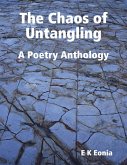 The Chaos of Untangling - A Poetry Anthology (eBook, ePUB)