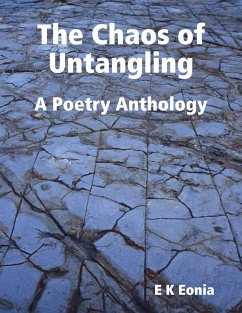 Cover The Chaos of Untangling - A Poetry Anthology (eBook, ePUB)