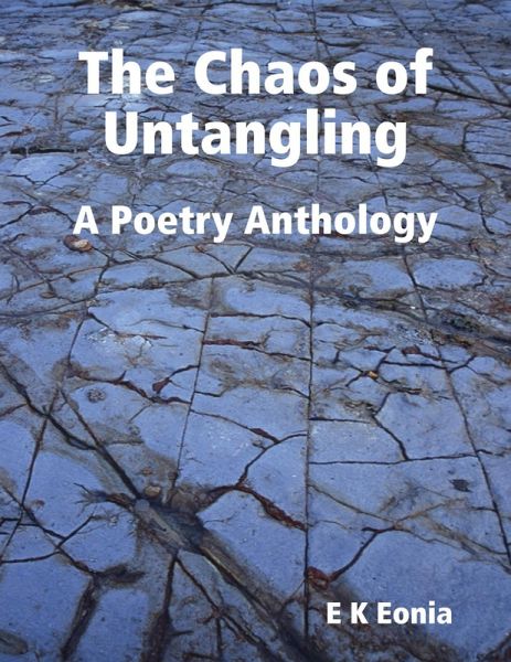 The Chaos of Untangling - A Poetry Anthology (eBook, ePUB)