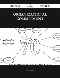 Organizational commitment 70 Success Secrets - 70 Most Asked Questions On Organizational commitment - What You Need To Know (eBook, ePUB)