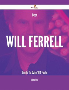 Cover Best Will Ferrell Guide To Date - 164 Facts (eBook, ePUB)