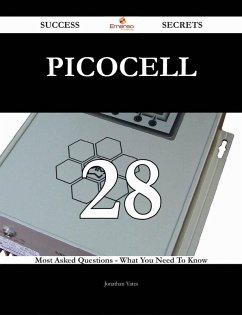picocell 28 Success Secrets - 28 Most Asked Questions On picocell - What You Need To Know (eBook, ePUB)