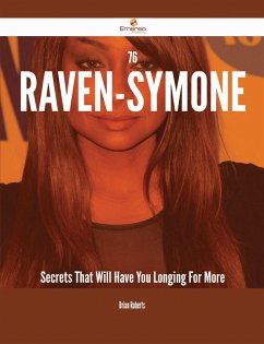 76 Raven-Symoné Secrets That Will Have You Longing For More (eBook, ePUB)