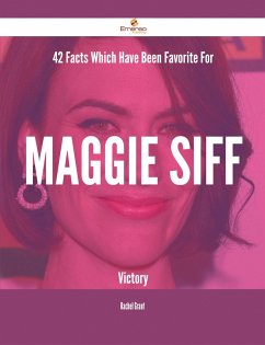 42 Facts Which Have Been Favorite For Maggie Siff Victory (eBook, ePUB)