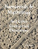 Humanoids In Mythology - And Other Unobserved Phenomena (eBook, ePUB) Humanoids In Mythology - And Other Unobserved Phenomena (eBook, ePUB)