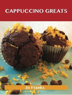 Cappuccino Greats: Delicious Cappuccino Recipes, The Top 36 Cappuccino Recipes (eBook, ePUB)