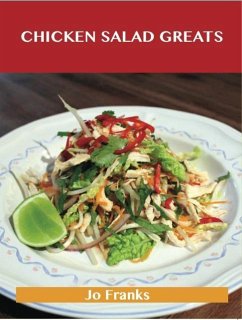 Chicken Salad Greats: Delicious Chicken Salad Recipes, The Top 55 Chicken Salad Recipes (eBook, ePUB) - Franks, Jo