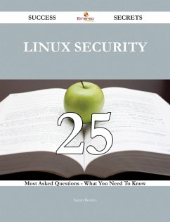 Linux Security 25 Success Secrets - 25 Most Asked Questions On Linux Security - What You Need To Know (eBook, ePUB) - Rosales, Karen