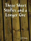 Three Short Stories and a Longer One (eBook, ePUB)