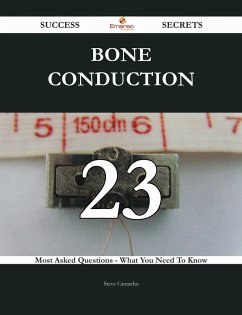 Cover Bone Conduction 23 Success Secrets - 23 Most Asked Questions On Bone Conduction - What You Need To Know (eBook, ePUB)