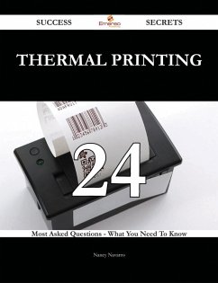 Cover thermal printing 24 Success Secrets - 24 Most Asked Questions On thermal printing - What You Need To Know (eBook, ePUB)
