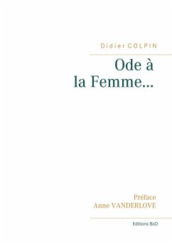 Ode à la Femme... - Colpin, Didier