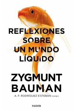 Reflexiones sobre un mundo líquido - Bauman, Zygmunt; Rodríguez Esteban, Antonio Francisco