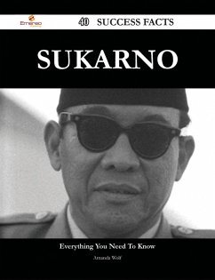 Cover Sukarno 40 Success Facts - Everything you need to know about Sukarno (eBook, ePUB)