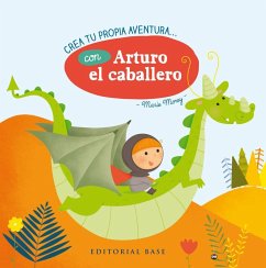 Crea tu propia aventura con-- Arturo el caballero - Morey, Marie