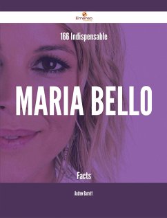 166 Indispensable Maria Bello Facts (eBook, ePUB)