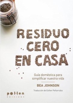 Residuo Cero en casa : Guía doméstica para simplificar nuestra vida - Johnson, Bea