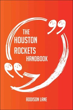 The Houston Rockets Handbook - Everything You Need To Know About Houston Rockets (eBook, ePUB)