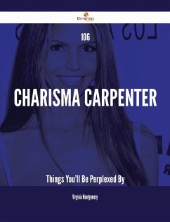 106 Charisma Carpenter Things You'll Be Perplexed By (eBook, ePUB) Cover 106 Charisma Carpenter Things You'll Be Perplexed By (eBook, ePUB)