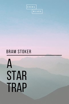 A Star Trap (eBook, ePUB) - Stoker, Bram; Blake, Sheba