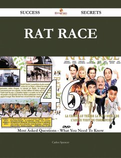 Cover Rat race 46 Success Secrets - 46 Most Asked Questions On Rat race - What You Need To Know (eBook, ePUB)