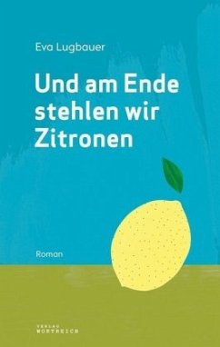 Cover Und am Ende stehlen wir Zitronen