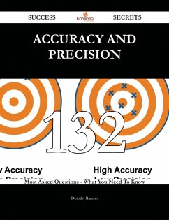 Cover Accuracy and precision 132 Success Secrets - 132 Most Asked Questions On Accuracy and precision - What You Need To Know (eBook, ePUB)