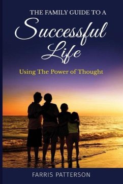 The Family Guide to a Successful Life - Patterson, Farris