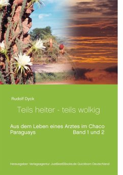 Aus dem Leben eines Arztes im Chaco Buch 1 und 2 - Dyck, Rudolf