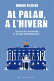 Al Palau, a l'hivern : Del final de l'autonomia al principi del sobiranisme