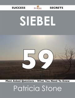Siebel 59 Success Secrets - 59 Most Asked Questions On Siebel - What You Need To Know (eBook, ePUB)